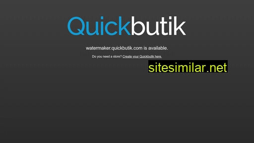 watermaker.quickbutik.com alternative sites