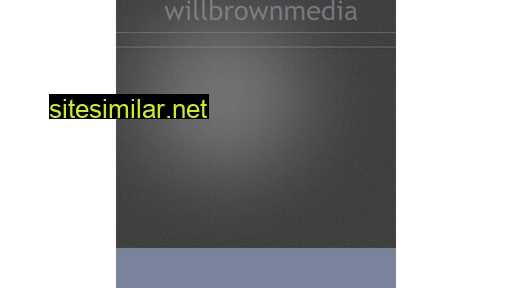 willbrownmedia.com alternative sites