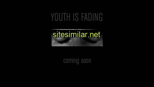 youthisfading.com alternative sites