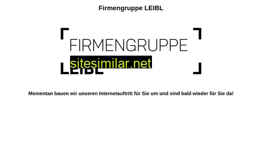 firmengruppe-leibl.de alternative sites