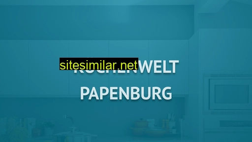 kuechenwelt-papenburg.de alternative sites