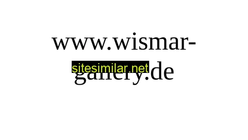 wismar-gallery.de alternative sites