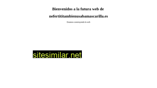 nefertititambienusabamascarilla.es alternative sites