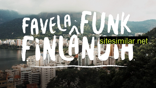 Favelafunkfinlandia similar sites