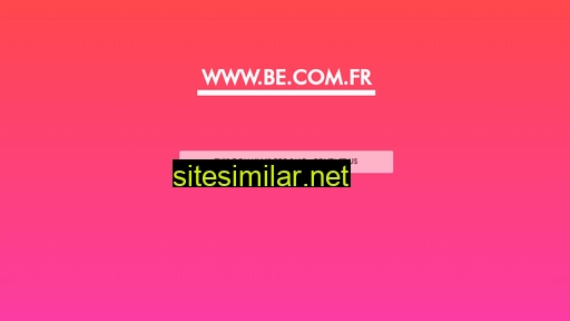 be.com.fr alternative sites