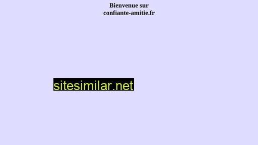 confiante-amitie.fr alternative sites