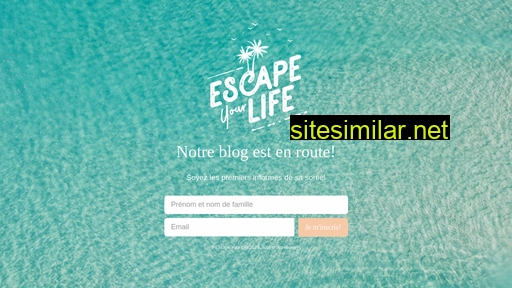 escapeyourlife.fr alternative sites