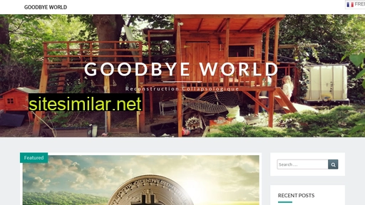 goodbyeworld.fr alternative sites