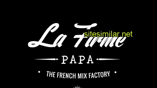 lafirmepapa.fr alternative sites
