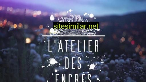 latelierdesencres.fr alternative sites