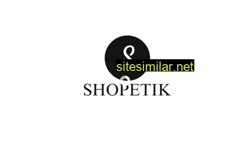 shopetik.fr alternative sites