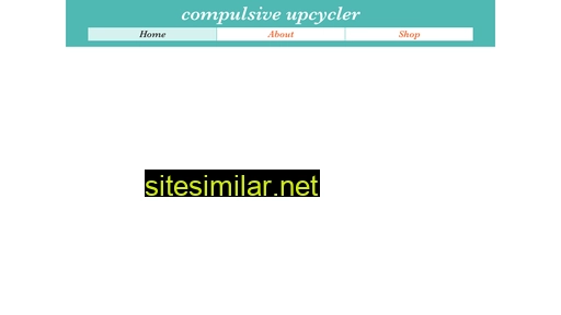 Compulsiveupcycler similar sites