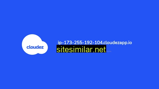 ip-173-255-192-104.cloudezapp.io alternative sites