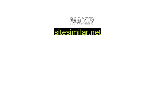 Maxir similar sites