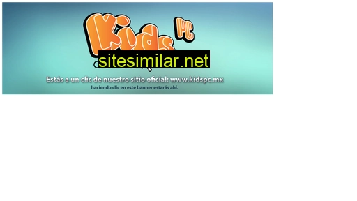 kidspc.com.mx alternative sites