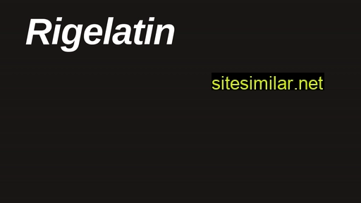 rigelatin.net alternative sites