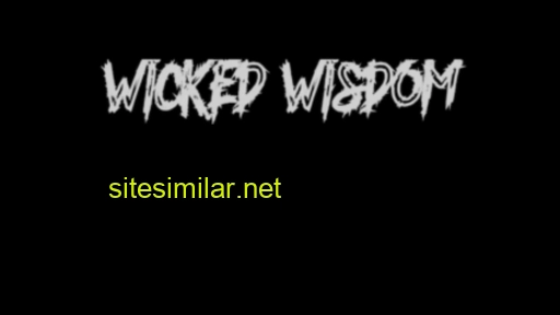 wickedwisdom.net alternative sites