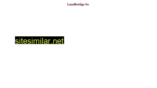 landbridge.nl alternative sites