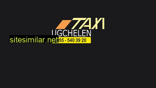 taxiugchelen.nl alternative sites