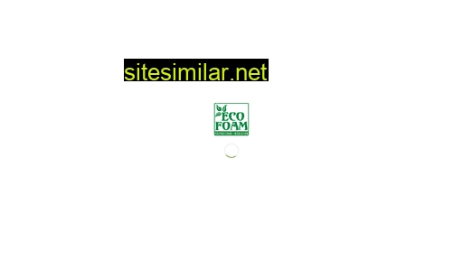 Ecofoam similar sites