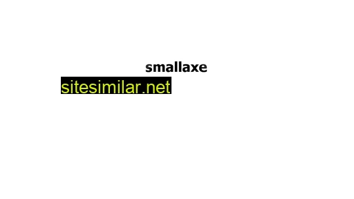 Smallaxe similar sites