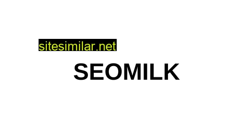 Seomilk similar sites
