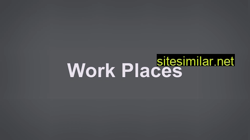 Work-places similar sites