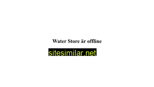 waterstore.se alternative sites
