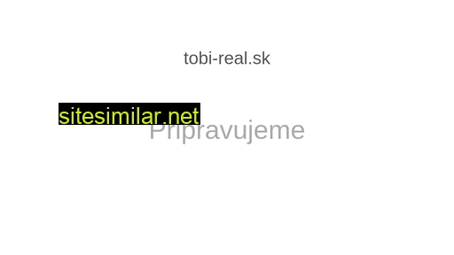 tobi-real.sk alternative sites